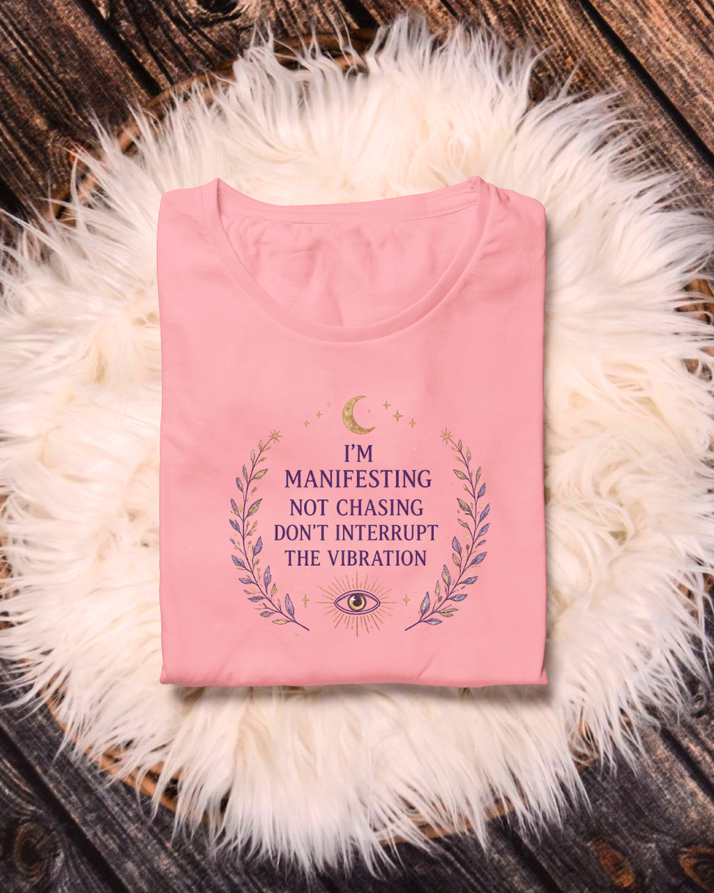 I’m Manifesting, Not Chasing T-Shirt